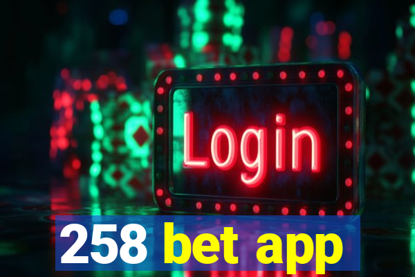 258 bet app